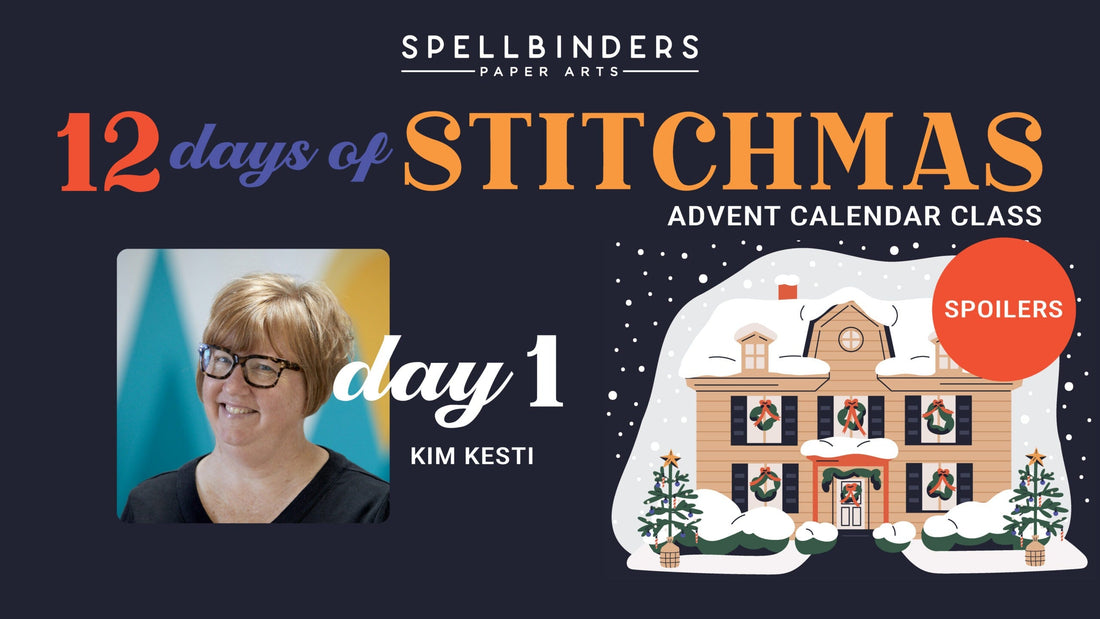 SPOILERS! 12 Days of Stitchmas 2025 Advent Calendar – Day 1 with Kim Kesti