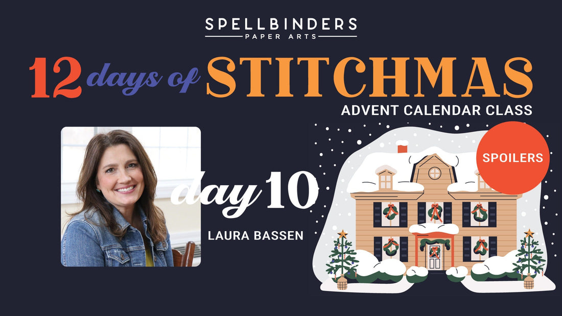 SPOILERS! 12 Days of Stitchmas 2025 Advent Calendar – Day 10 with Laura Bassen
