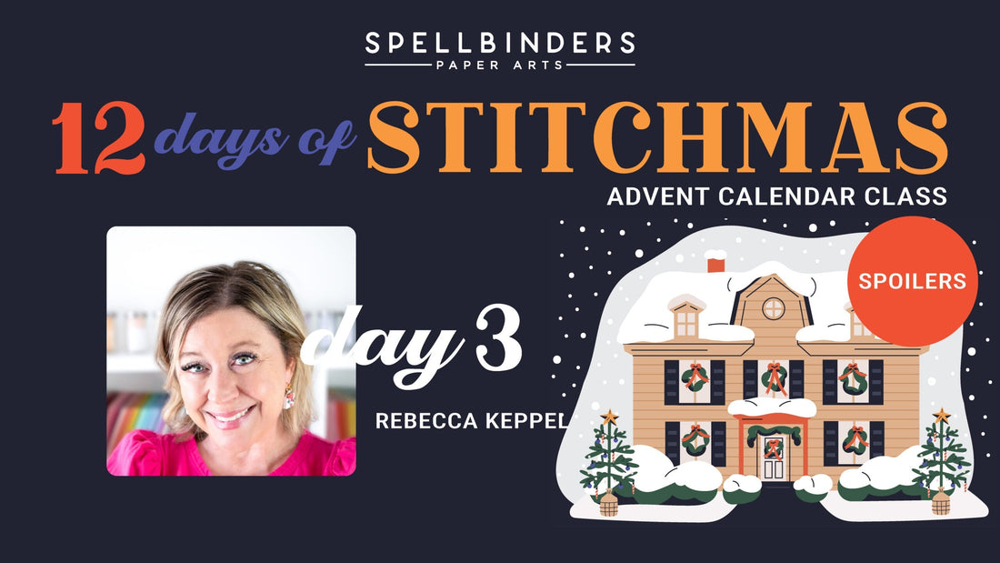SPOILERS! 12 Days of Stitchmas 2025 Advent Calendar – Day 3 with Rebecca Keppel