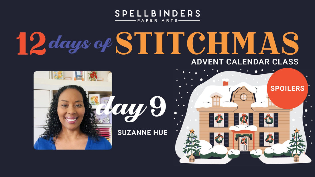 SPOILERS! 12 Days of Stitchmas 2025 Advent Calendar – Day 9 with Suzanne Hue