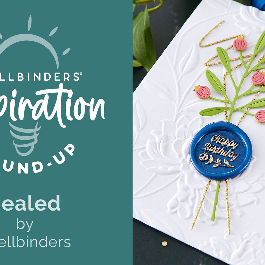 Sealed by Spellbinders Collection Inspiration Round-Up