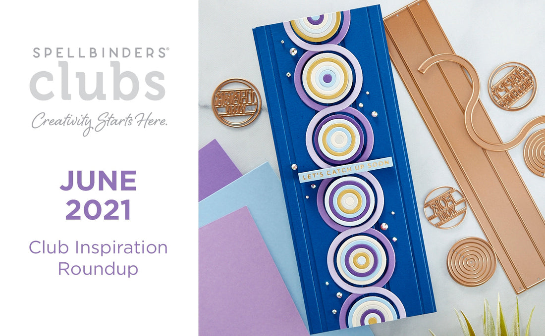 June 2021 Clubs Inspiration Roundup!