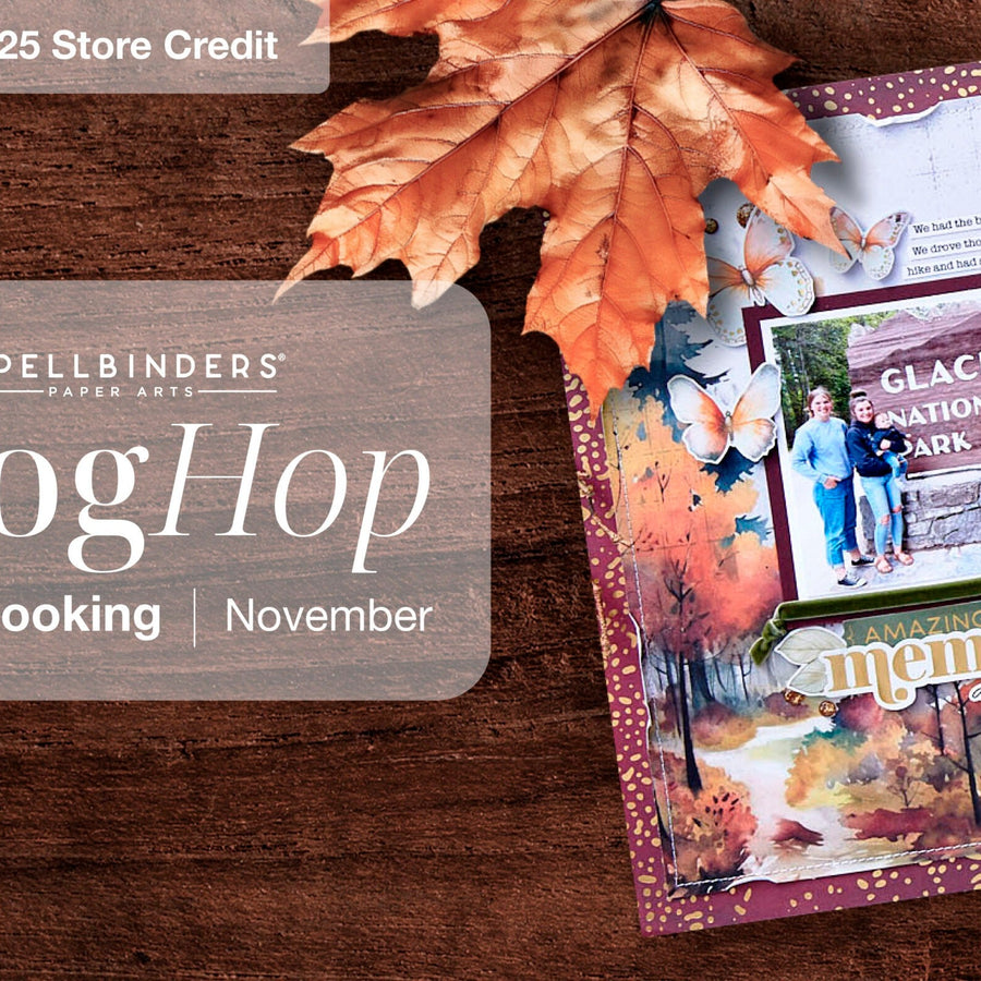 Scrapbooking with Spellbinders Blog Hop + Giveaways (Now Closed)