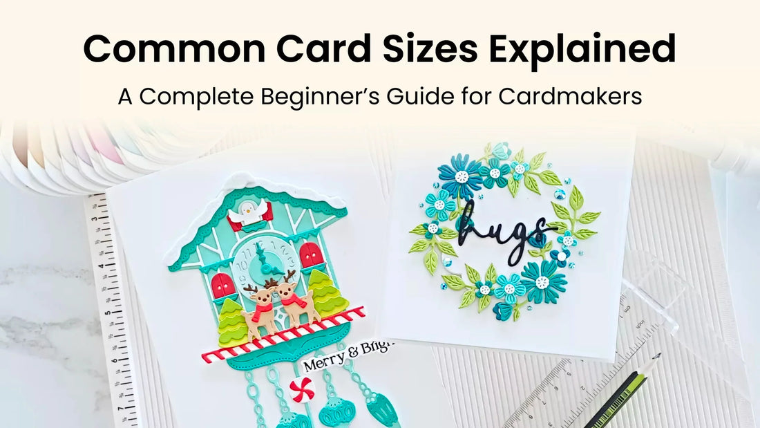 Common Card Sizes Explained: A Complete Beginner’s Guide for Cardmakers