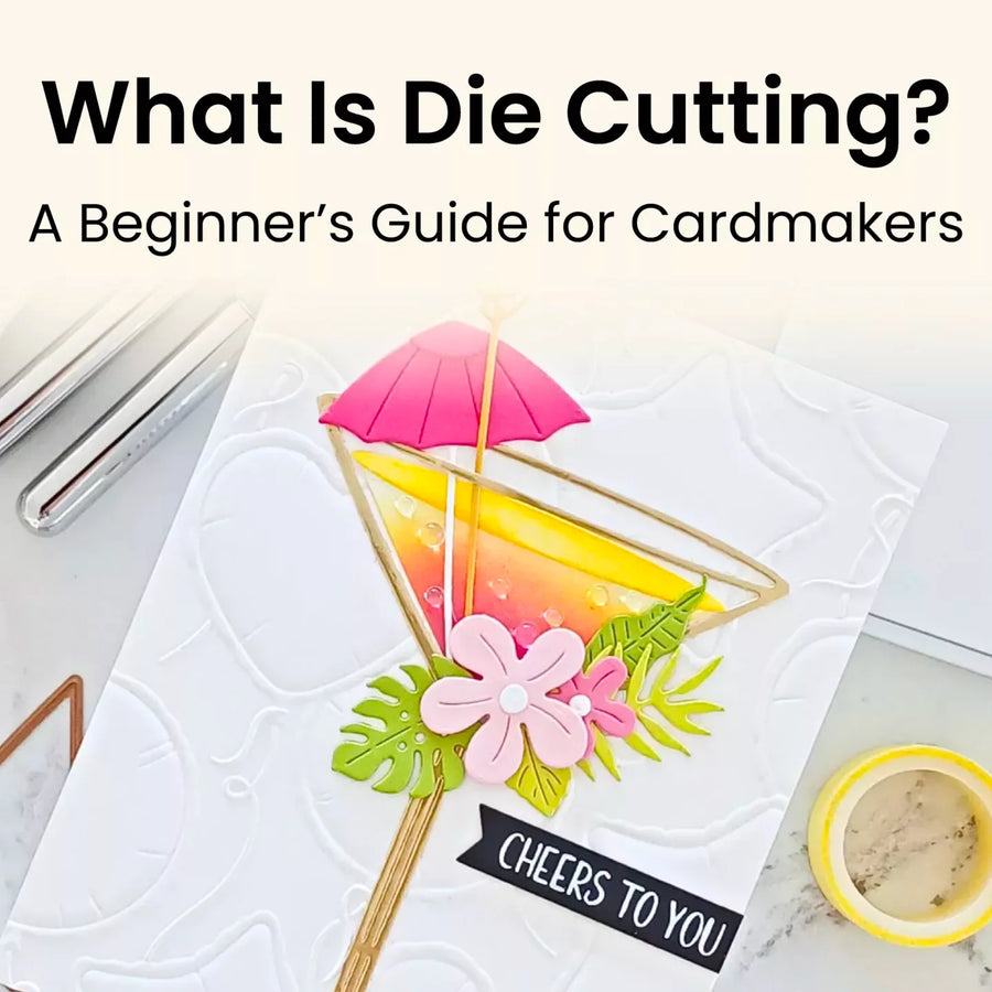 What Is Die Cutting? A Beginner’s Guide for Cardmakers