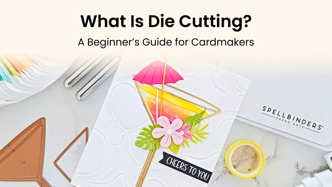 What Is Die Cutting? A Beginner’s Guide for Cardmakers