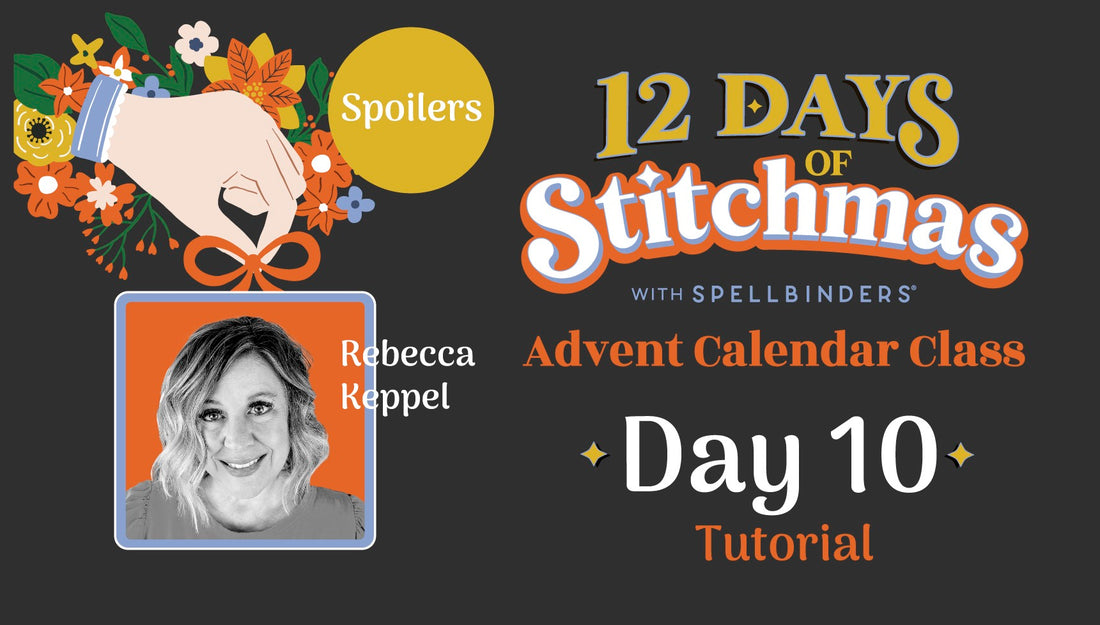 SPOILERS! 12 Days of Stitchmas Advent Calendar 2024 | Day 10 with Rebecca Keppel