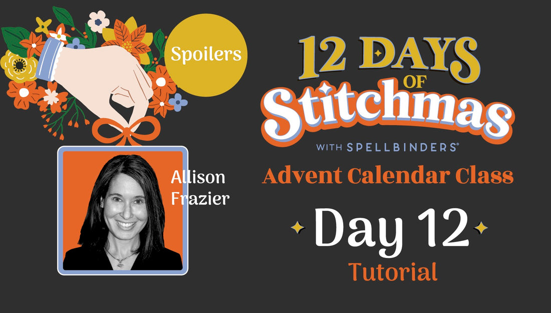 SPOILERS! 12 Days of Stitchmas Advent Calendar 2024 | Day 12 With Allison Frazier