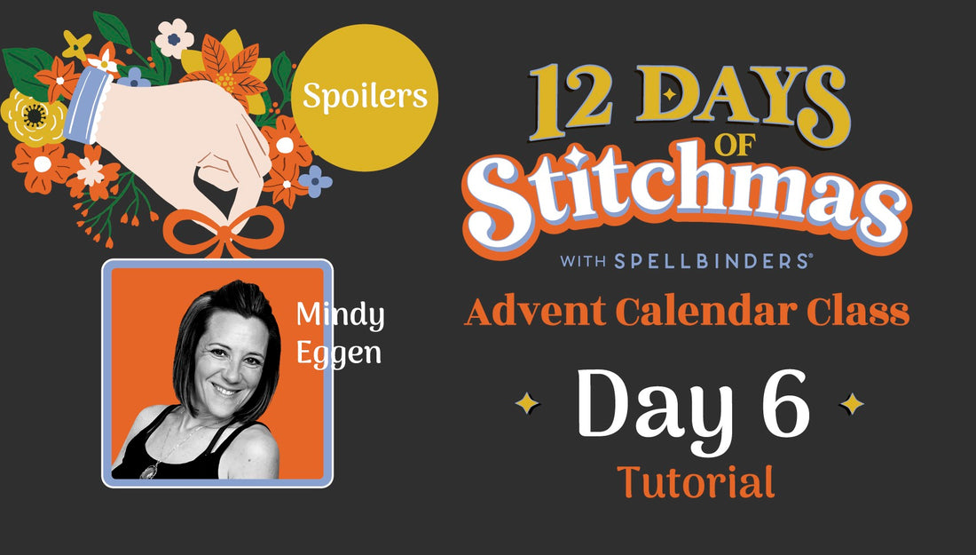 SPOILERS! 12 Days of Stitchmas Advent Calendar 2024 | Day 6 with Mindy Eggen