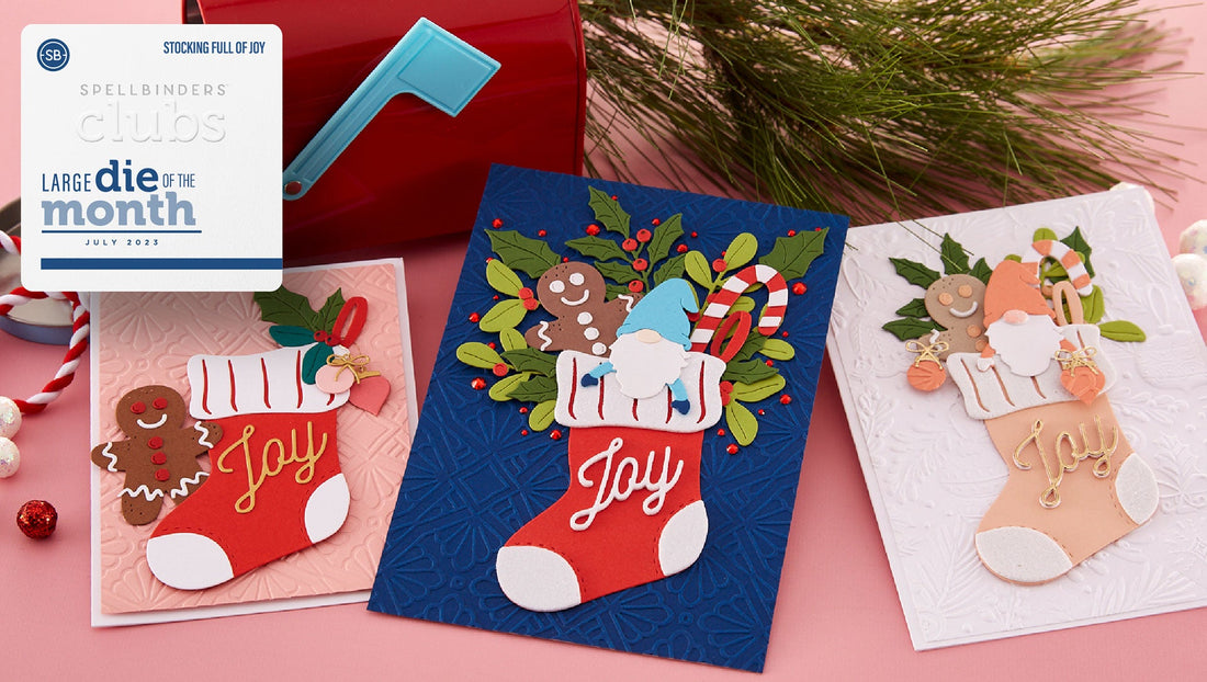 July 2023 Large Die of the Month Preview & Tutorials – Stocking Full of Joy