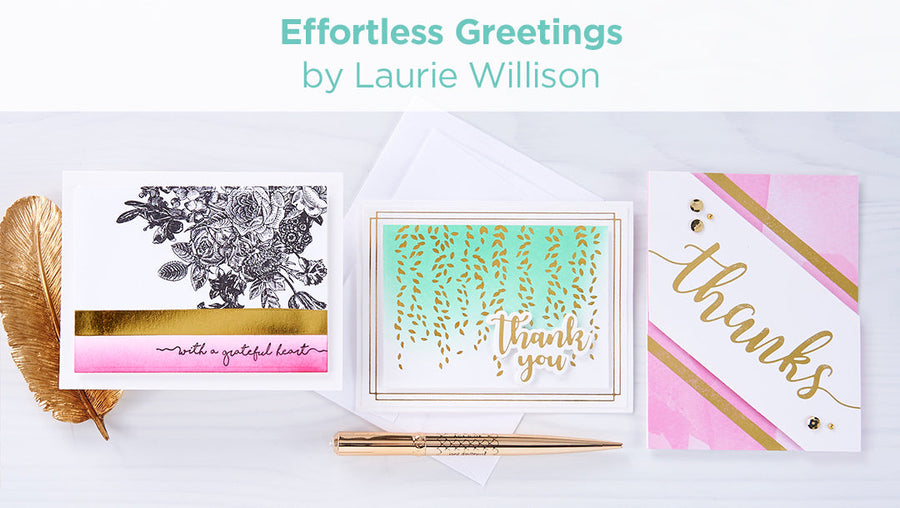 What’s New | Effortless Greetings Collection by Laurie Willison