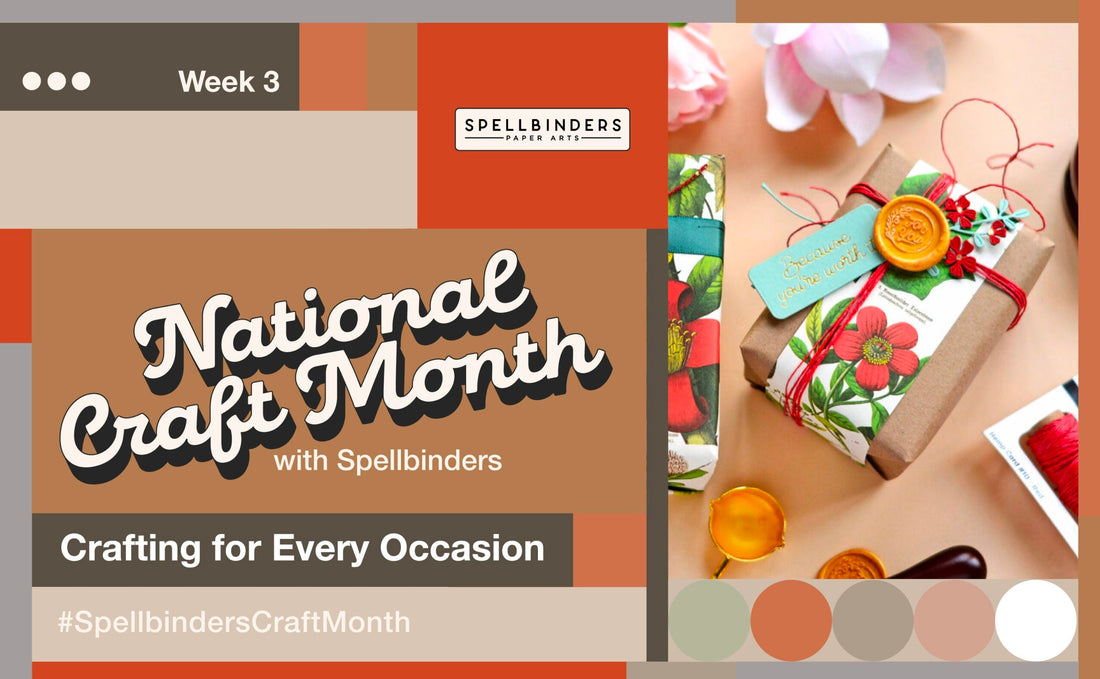 National Craft Month with Spellbinders! Week 3: Crafting for Every Occasion