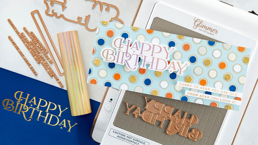 June 2021 Glimmer Hot Foil Kit of the Month is Here – Sweet & Snarky Birthday Wishes