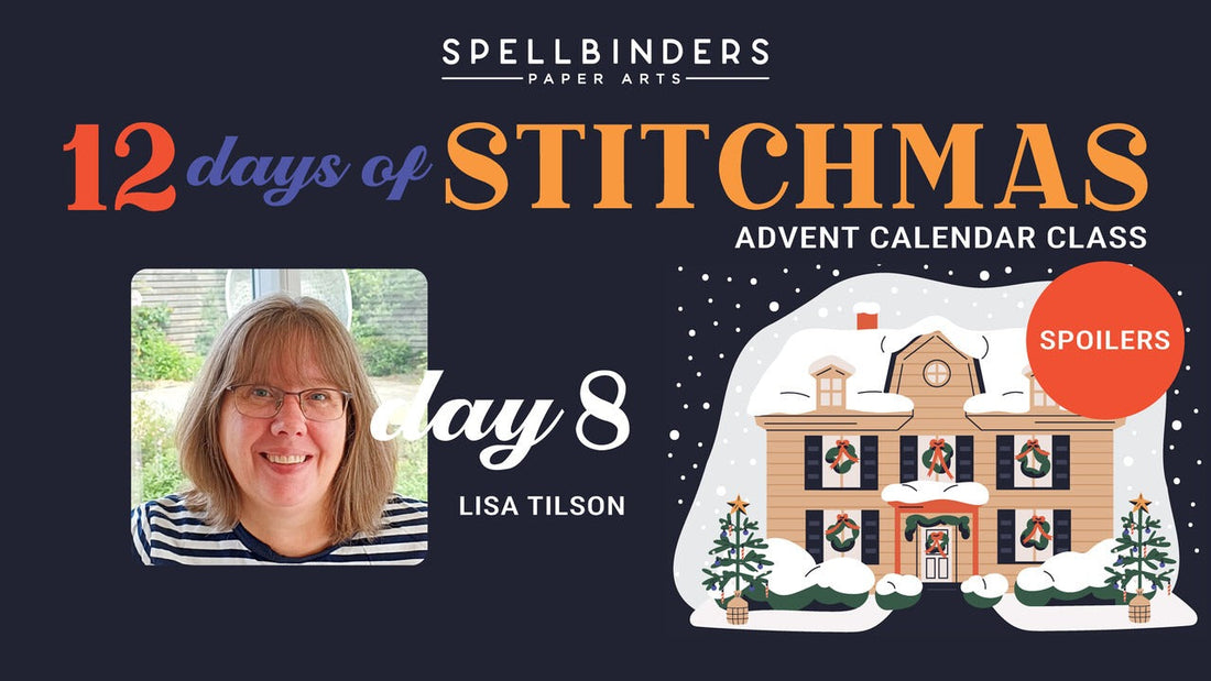 SPOILERS! 12 Days of Stitchmas 2025 Advent Calendar – Day 8 with Lisa Tilson