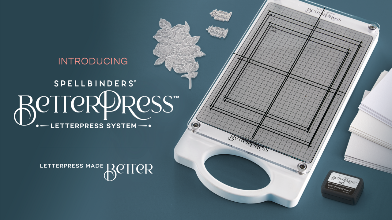 Introducing Betterpress Letterpress System by Spellbinders