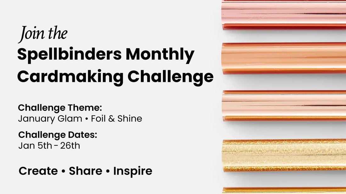Introducing the Spellbinders Monthly Cardmaking Challenge | January 2026 Glam (Now Closed)