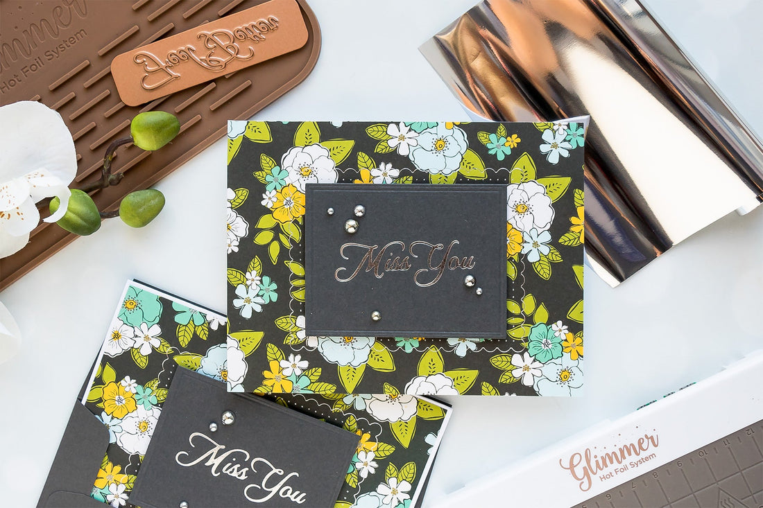 Glimmer Hot Foil System | Quick & Easy Miss You Hot Foil Cards