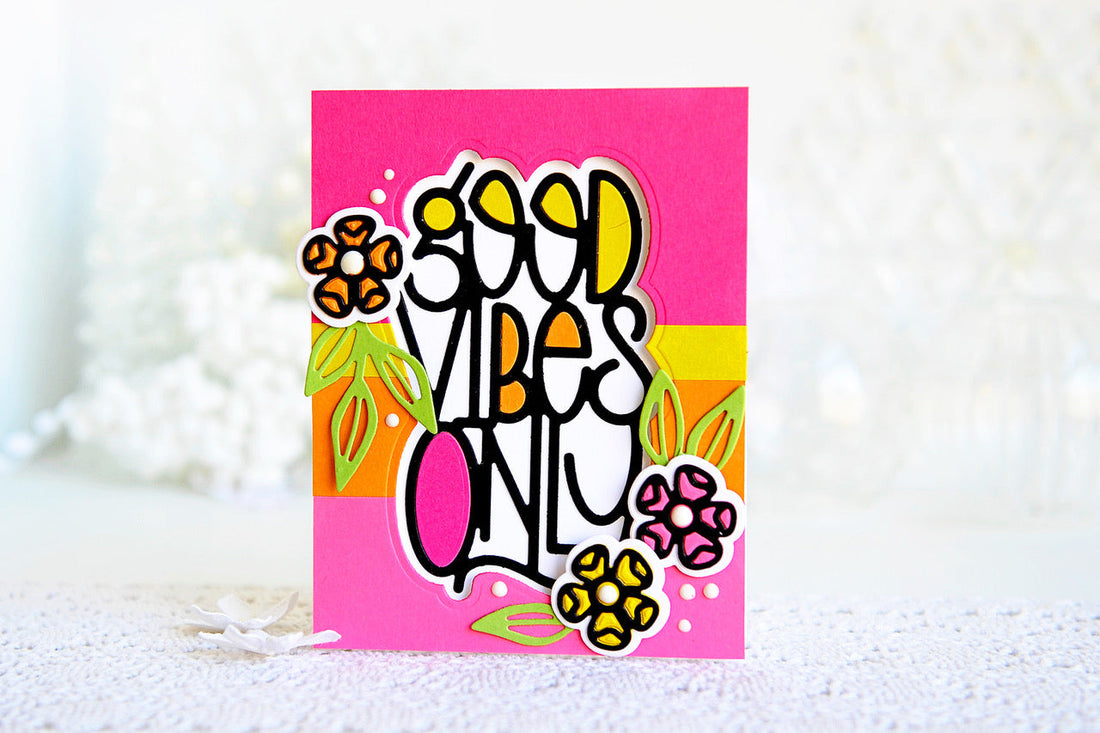 Good Vibes Only Inspiration | Good Vibes Only Cards with Kay