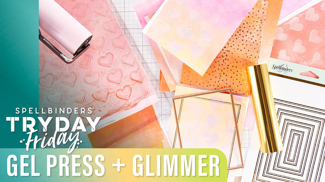 Gel Press Plus Glimmer DIY Printmaking | Spellbinders Live