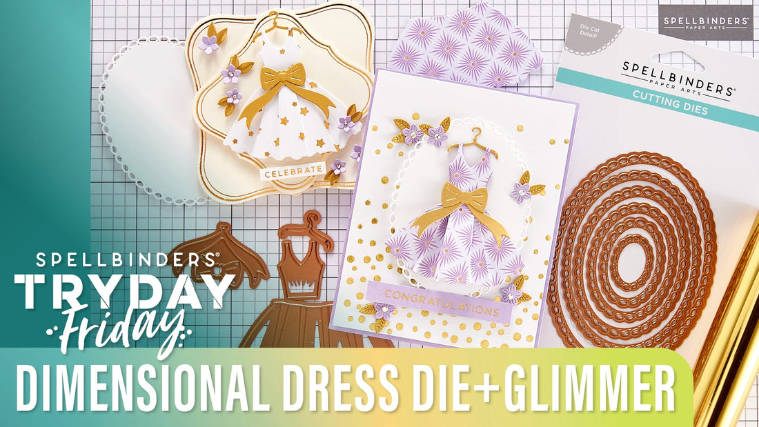 Dimensional Dress Die Plus Glimmer | Spellbinders Live