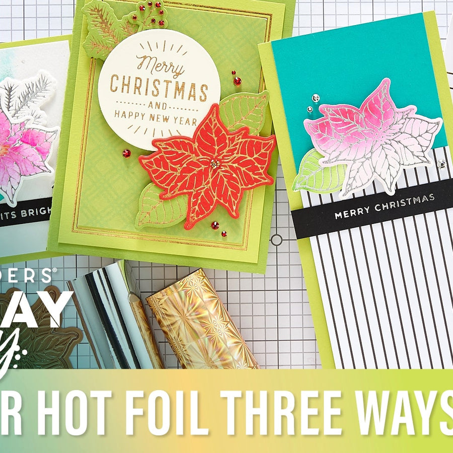 Glimmer Hot Foil Three Ways | Spellbinders Live