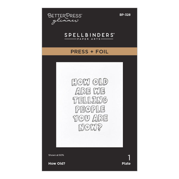 How Old? Press + Foil Plate