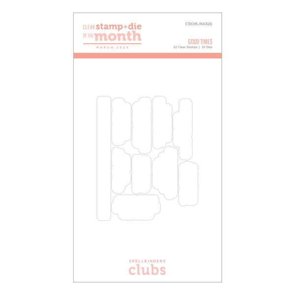 Good Times- Clear Stamp & Die of the Month Club