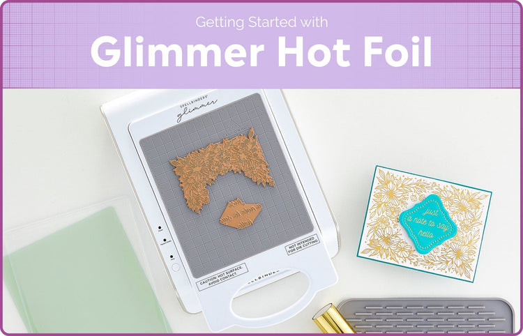 Getting Started with Glimmer Hot Foil