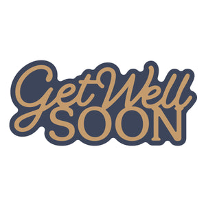 Layered Get Well Soon Etched Dies
