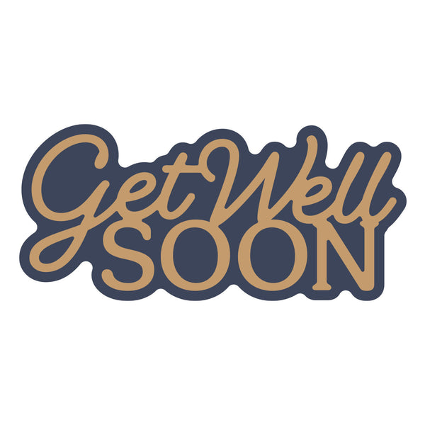 Layered Get Well Soon Etched Dies