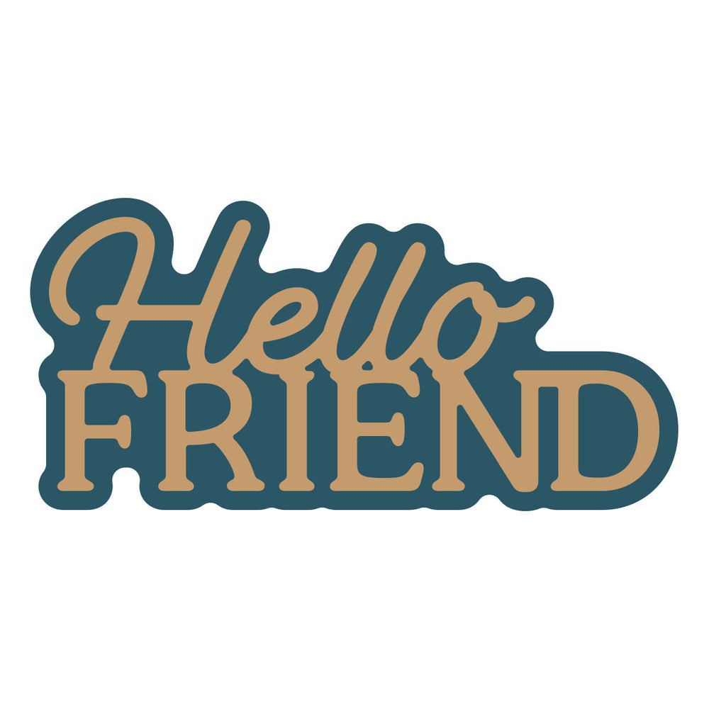 Layered Hello Friend Etched Dies