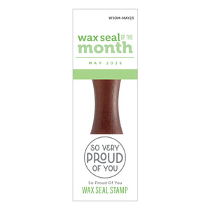 So Proud Of You -  Wax Seal of the Month (Seal Stamp Only)