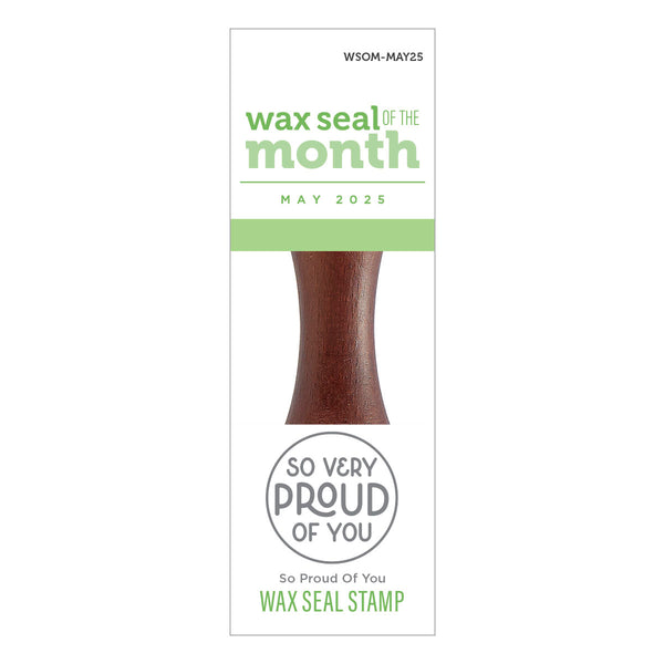 So Proud Of You -  Wax Seal of the Month (Seal Stamp Only)