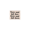 Live and Let Love Woodblock Stamp